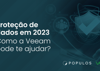 Proteção de dados em 2023 – Como a Veeam pode te ajudar?